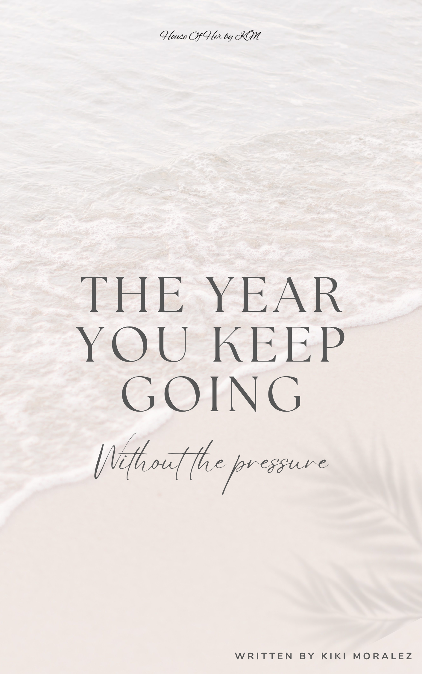 The Year You Keep Going: Without The Pressure (Ebook)