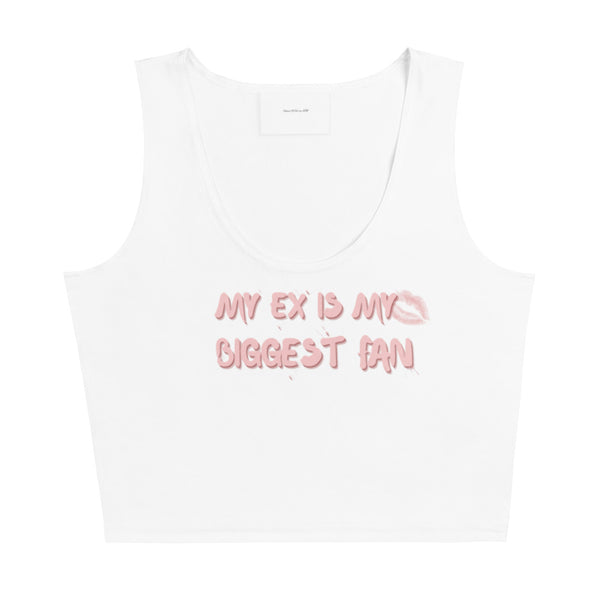 "My Ex Is My Biggest Fan" Crop Top