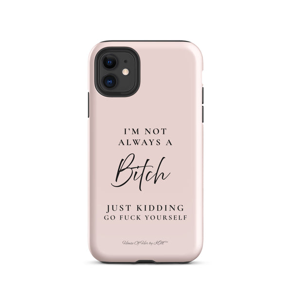 I'm not always a B*tch Case for iPhone®